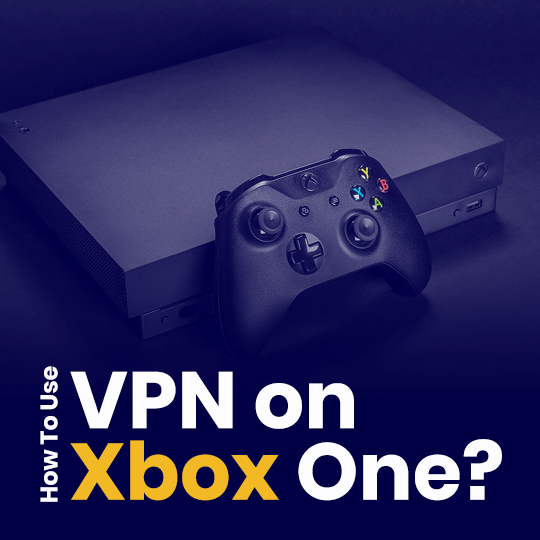 How to use a VPN for Xbox Series X and Series S