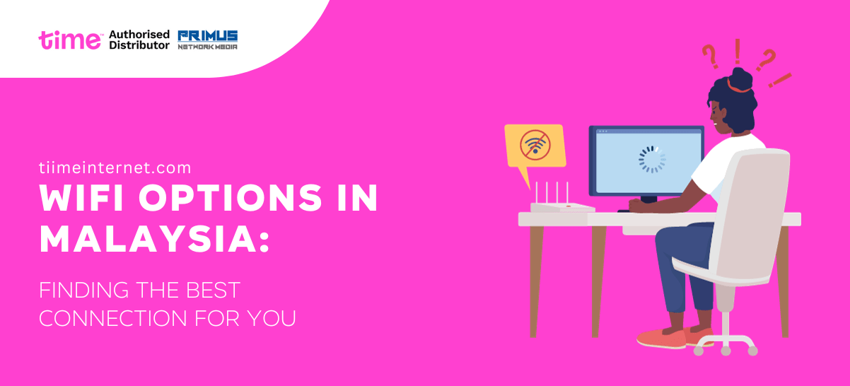 Best Wifi in Malaysia Finding the Best Connection for You