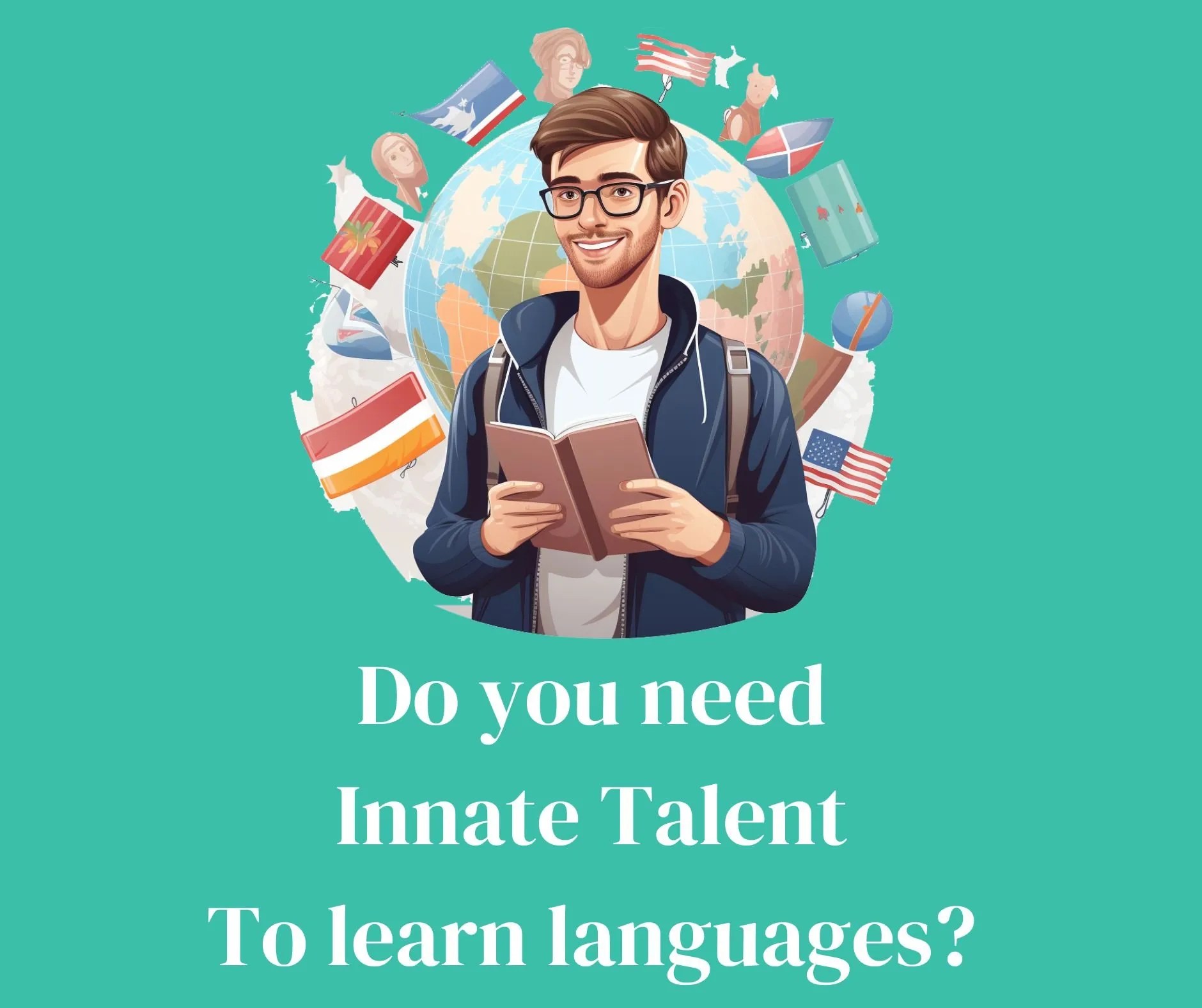 Learn a new language like a pro debunking the myth of innate talent