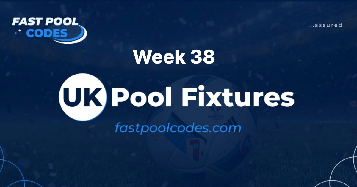 Week 38 Pool Fixtures 2023 UK pool fixtures 2022/2023 Fast Pool Codes
