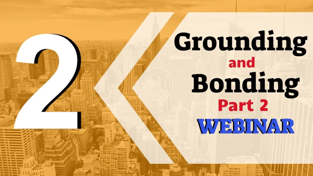 Grounding and Bonding | Part 2