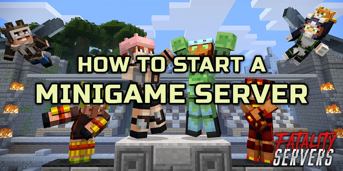 How to Start A Minecraft Minigame Server Fatality Servers