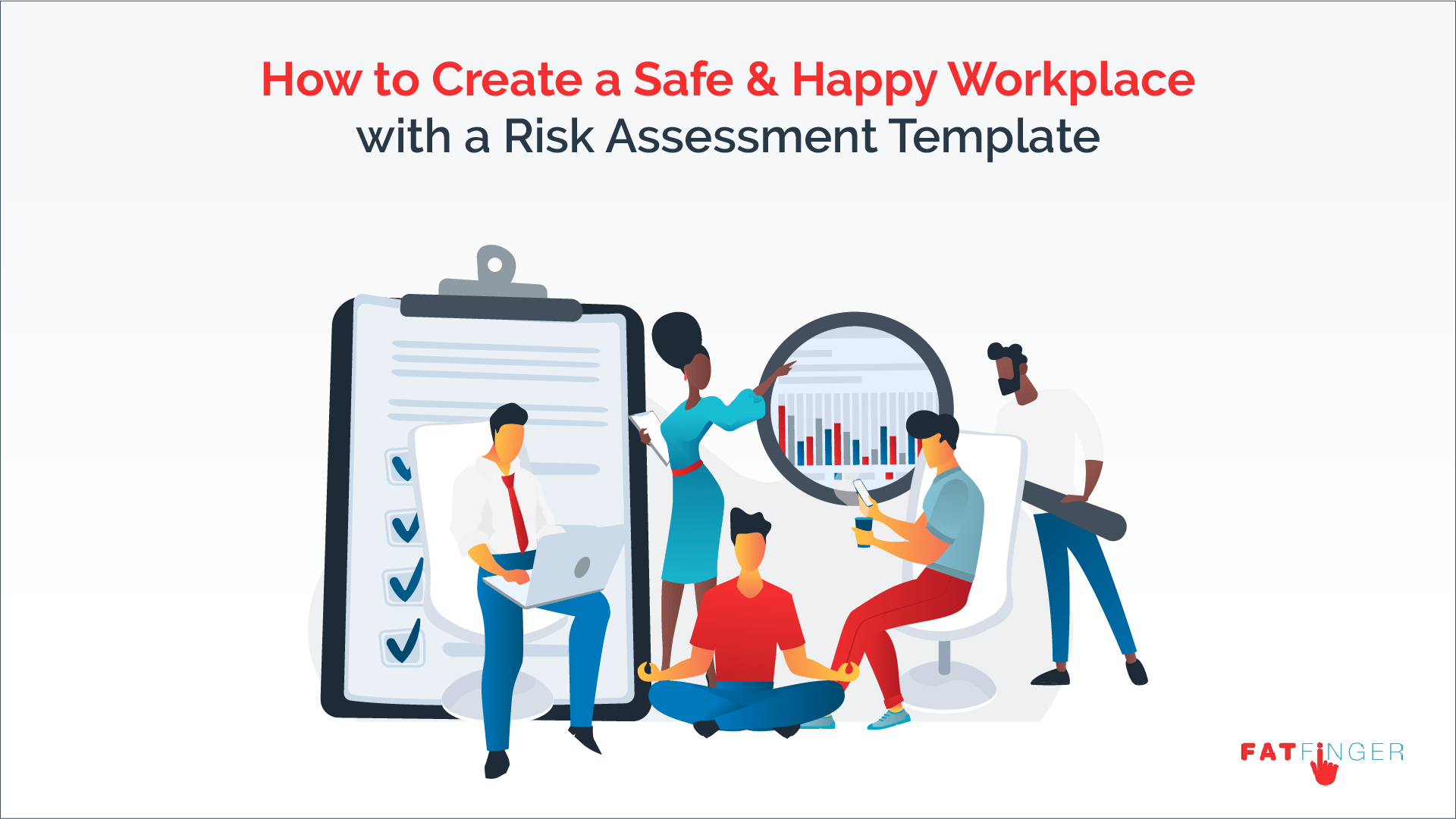 How to Create a Safe & Happy Workplace with a Risk Assessment Template