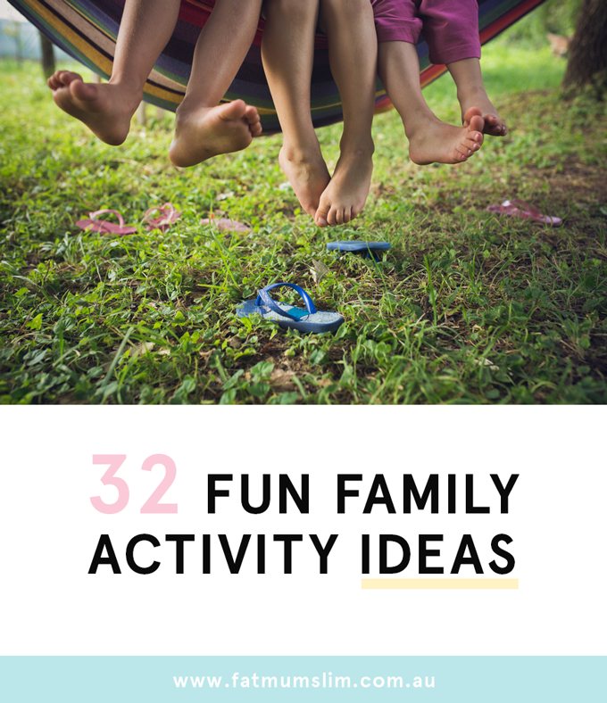 32 FUN FAMILY ACTIVITY IDEAS TO DO TOGETHER Fat Mum Slim
