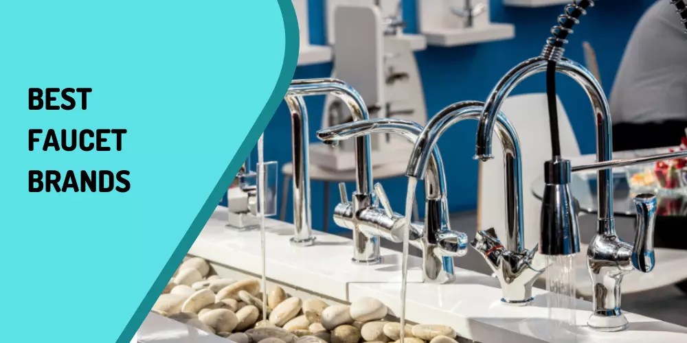 Most Reliable Best Faucet Brands of 2023