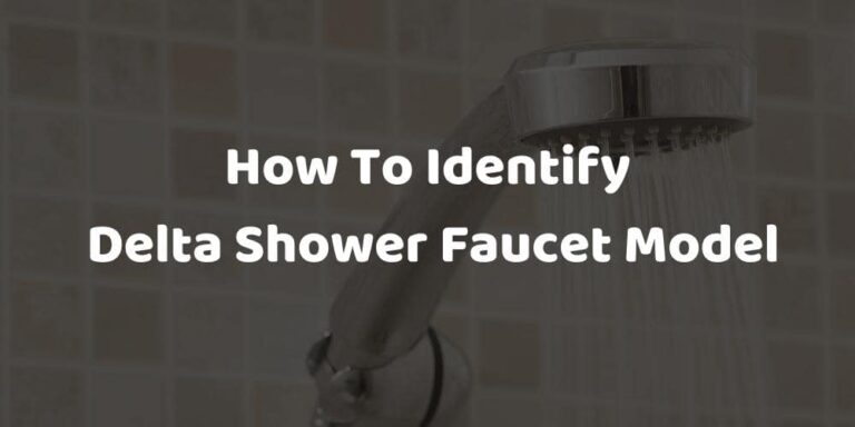 How To Identify Delta Shower Faucet Model