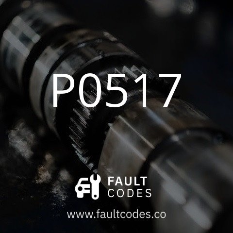 P0517 Fault Code Meaning | FaultCodes.co