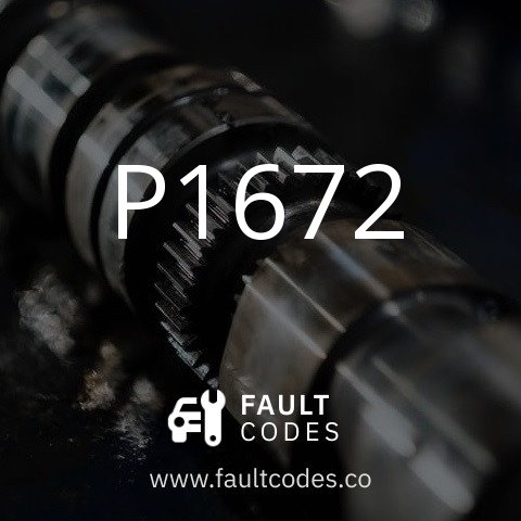 P1672 Fault Code Meaning | FaultCodes.co