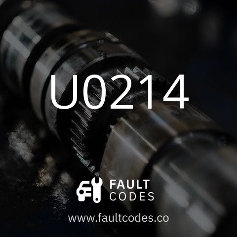 U0214 Fault Code Meaning | FaultCodes.co