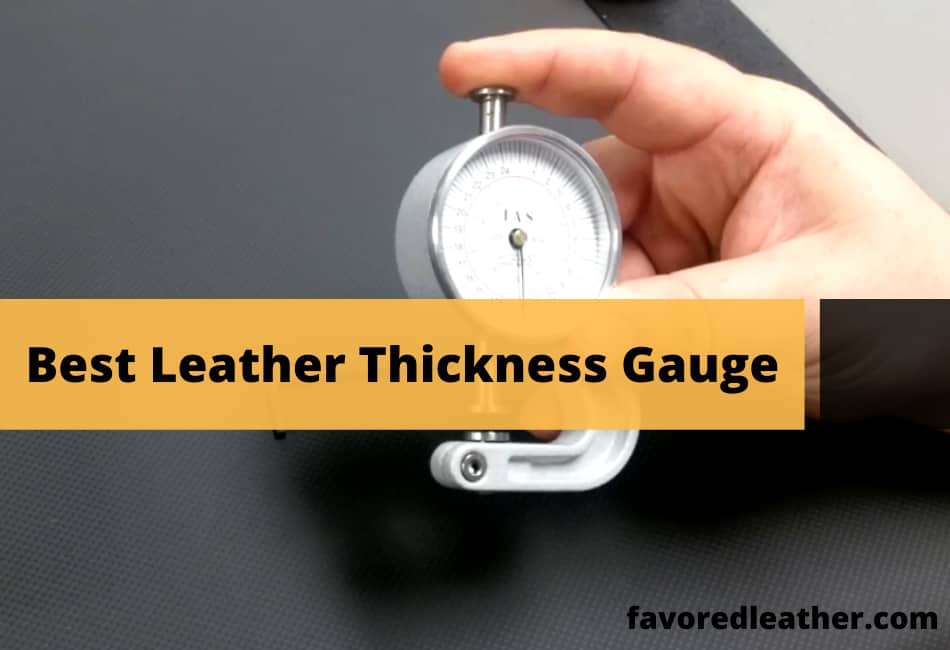 5 Best Leather Thickness Gauge FavoredLeather