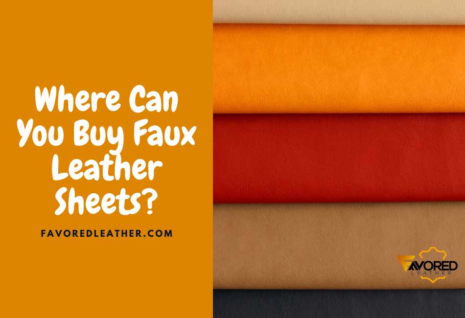7 Best Places To Buy Faux Leather Sheets FavoredLeather