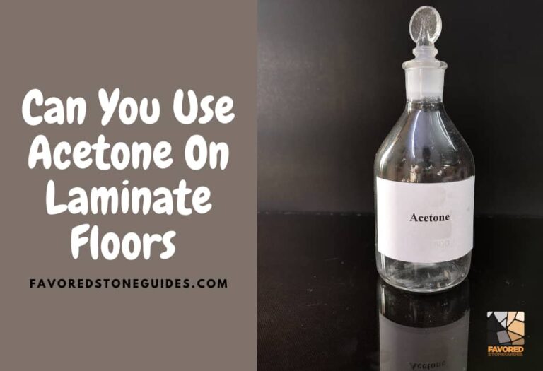 Can You Use Acetone On Laminate Floors? (11 Pros & Cons) Favored