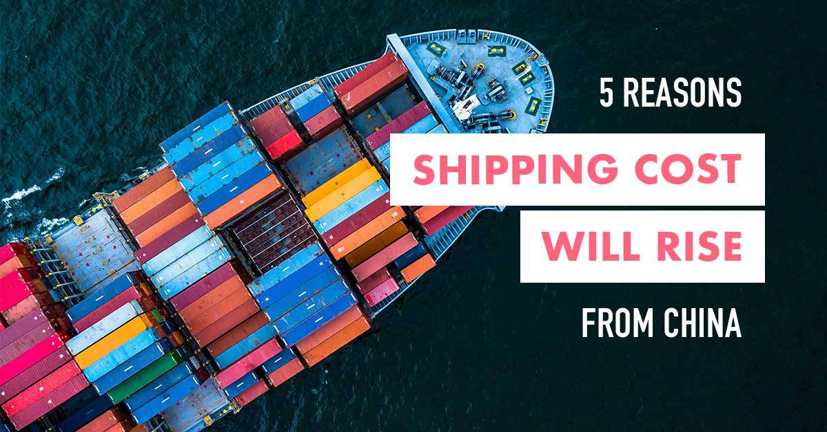5 main reasons shipping costs from China will continue to rise