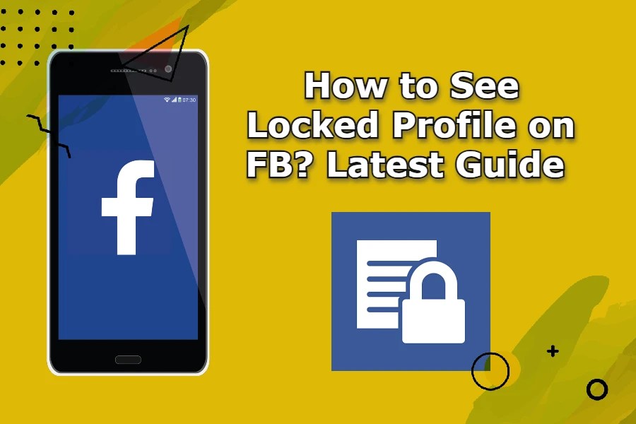 How to See Locked Profile on FB? Latest Guide 2023