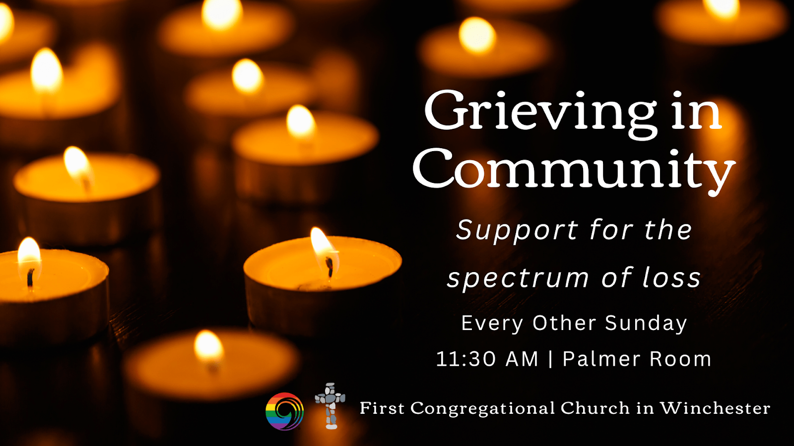 Grieving in Community We are the First Congregational Church in