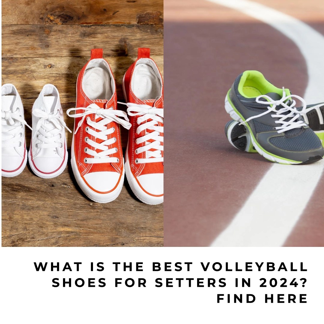 5 Best Volleyball Shoes For Setters Of 2024 Top Picks