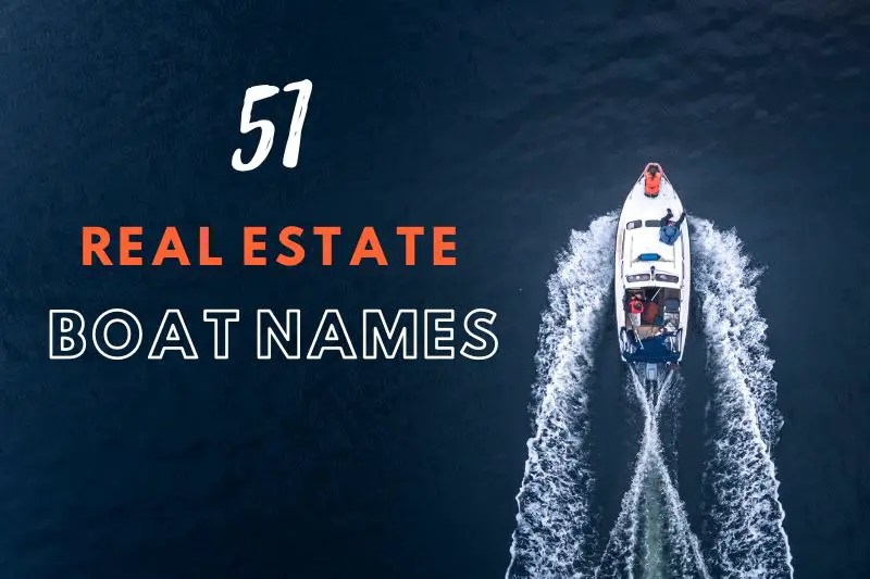 51 Perfect Real Estate Boat Names For Your New Boat Fearless Names