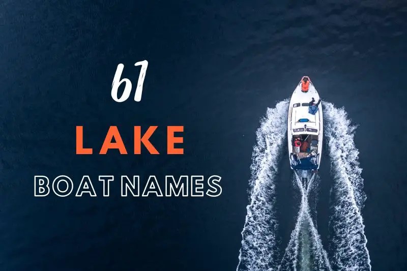 61 Lake Boat Names For Lakeside Trippers Fearless Names