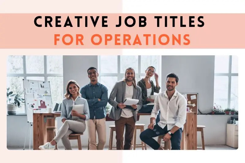 24 Creative Job Titles for Operations Personnel Fearless Names