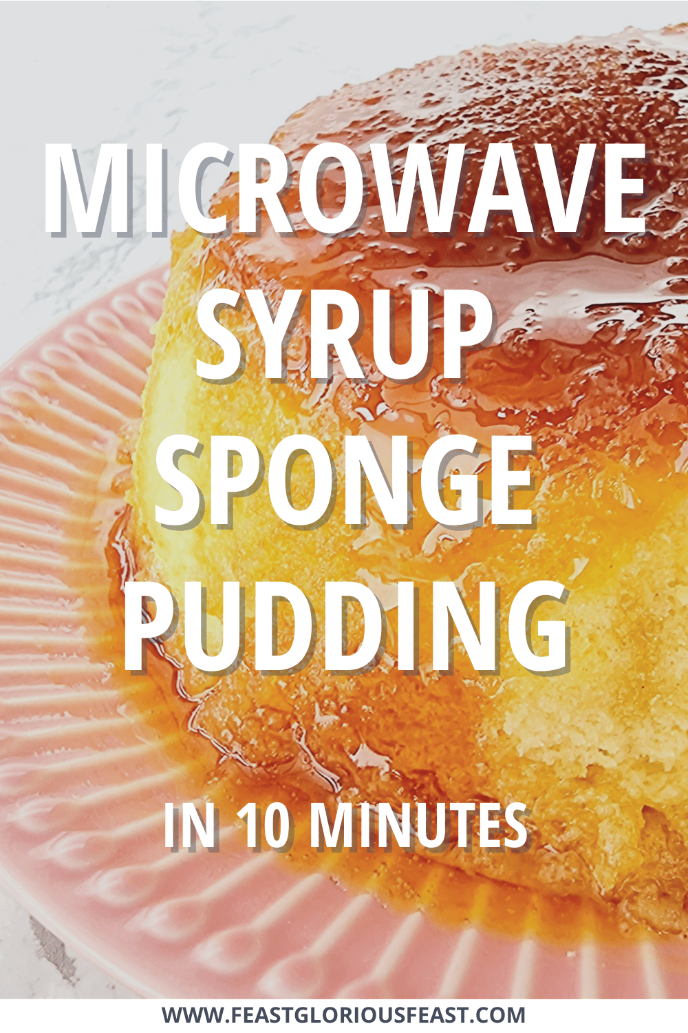 Microwave Syrup Sponge Pudding Feast Glorious Feast