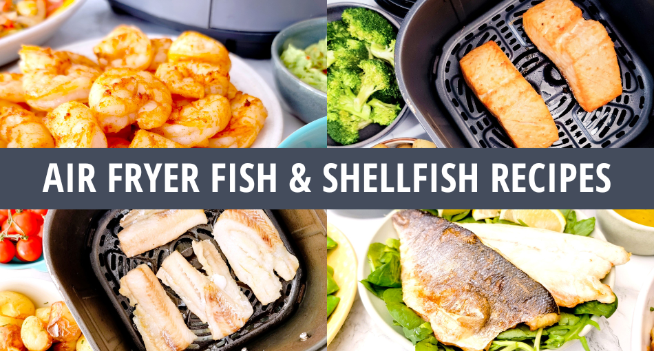 Air Fryer Fish & Shellfish Recipes Feast Glorious Feast