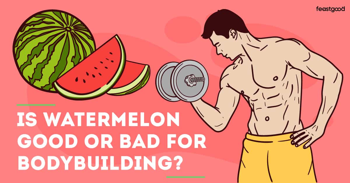 Is Watermelon Good For Bodybuilding? A Dietitian Answers