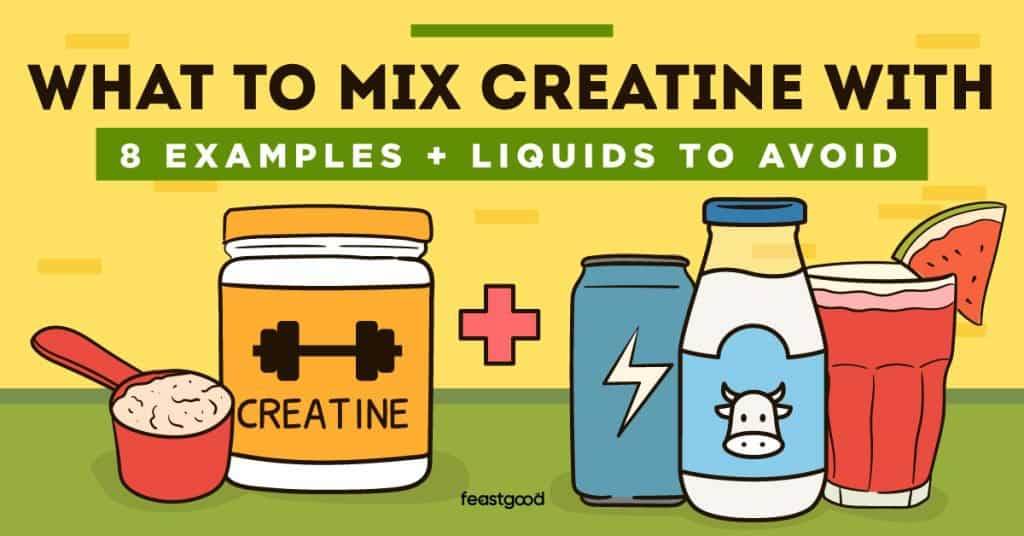 What To Mix Creatine With (8 Examples + Liquids To Avoid)
