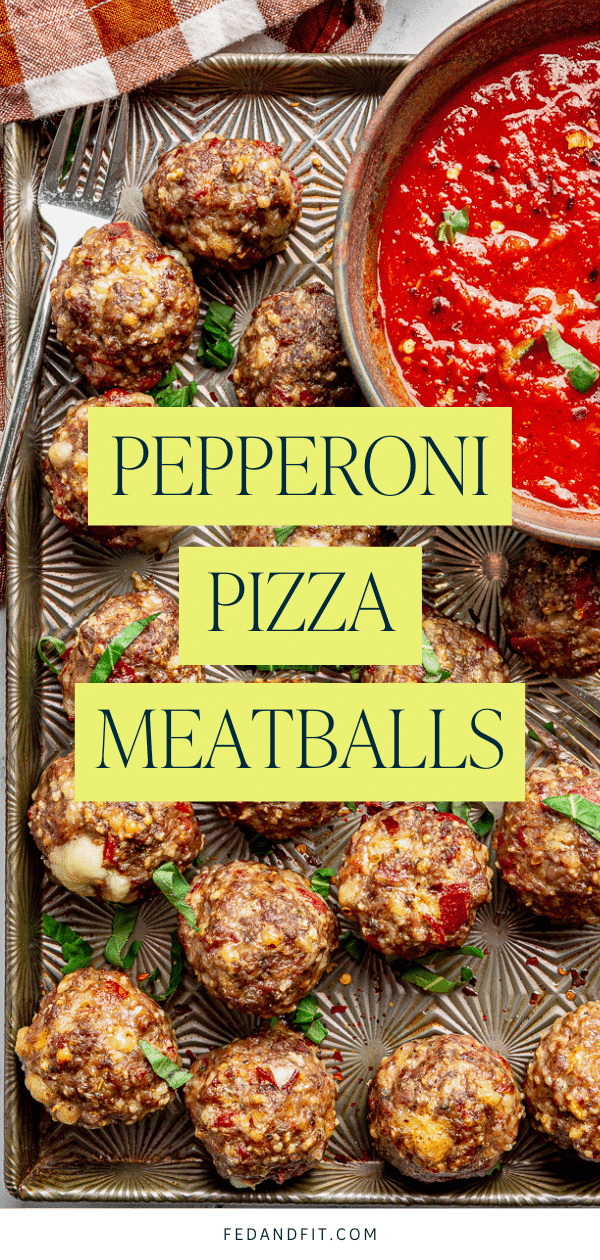 Easy & Delicious Pepperoni Pizza Meatballs Fed & Fit