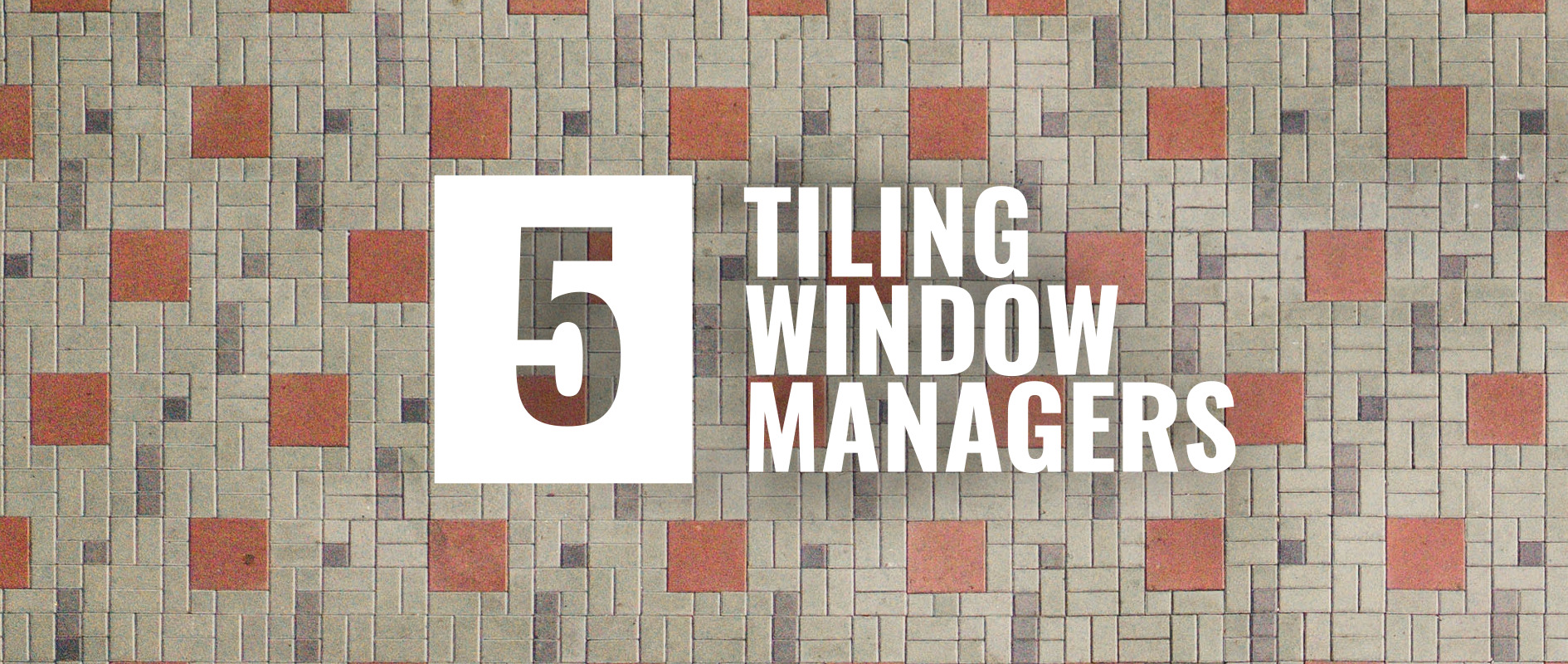 5 cool tiling window managers Fedora Magazine