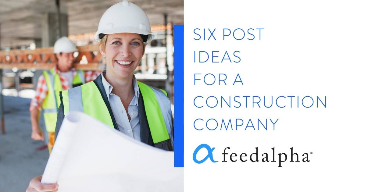 Six Post Ideas For A Construction Company feedalpha Social Media
