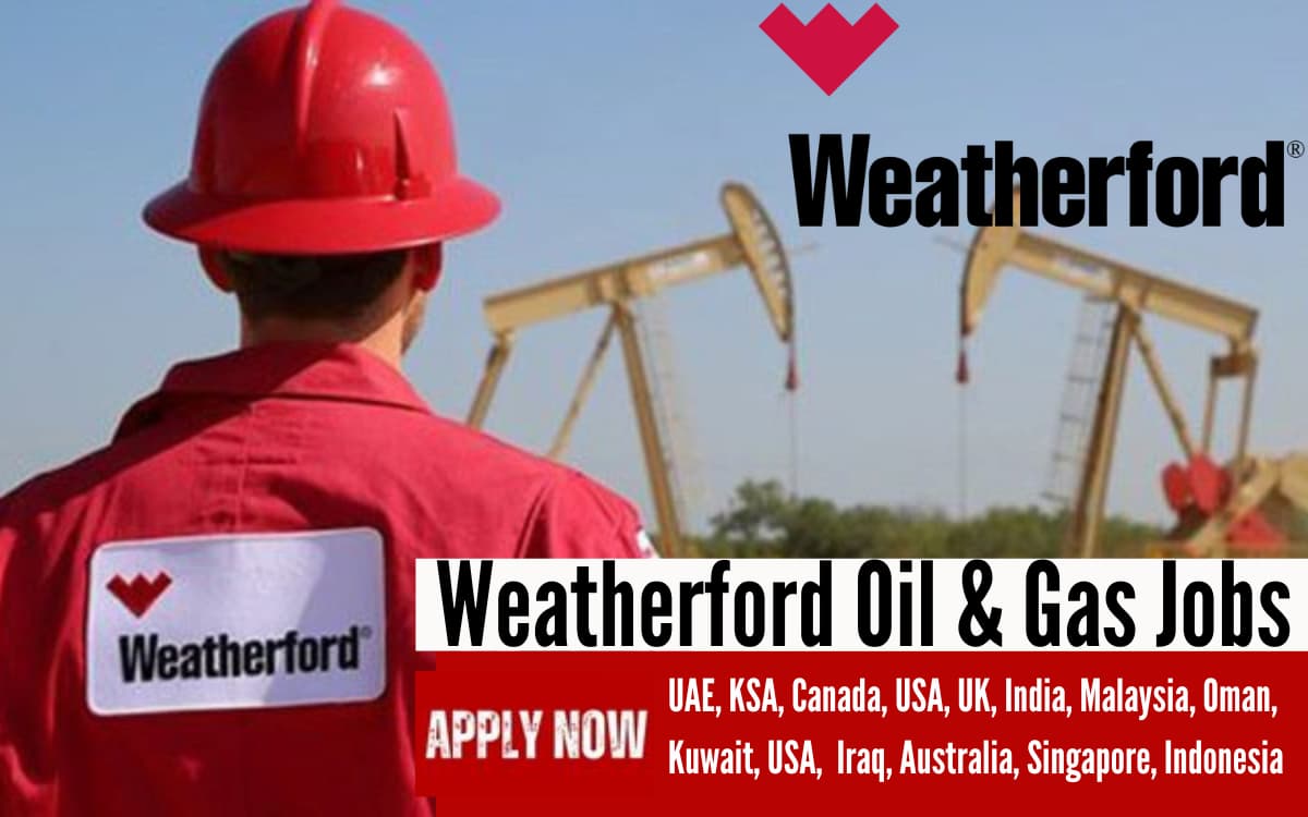 Weatherford Careers UAE, Qatar, KSA, Canada, USA, UK
