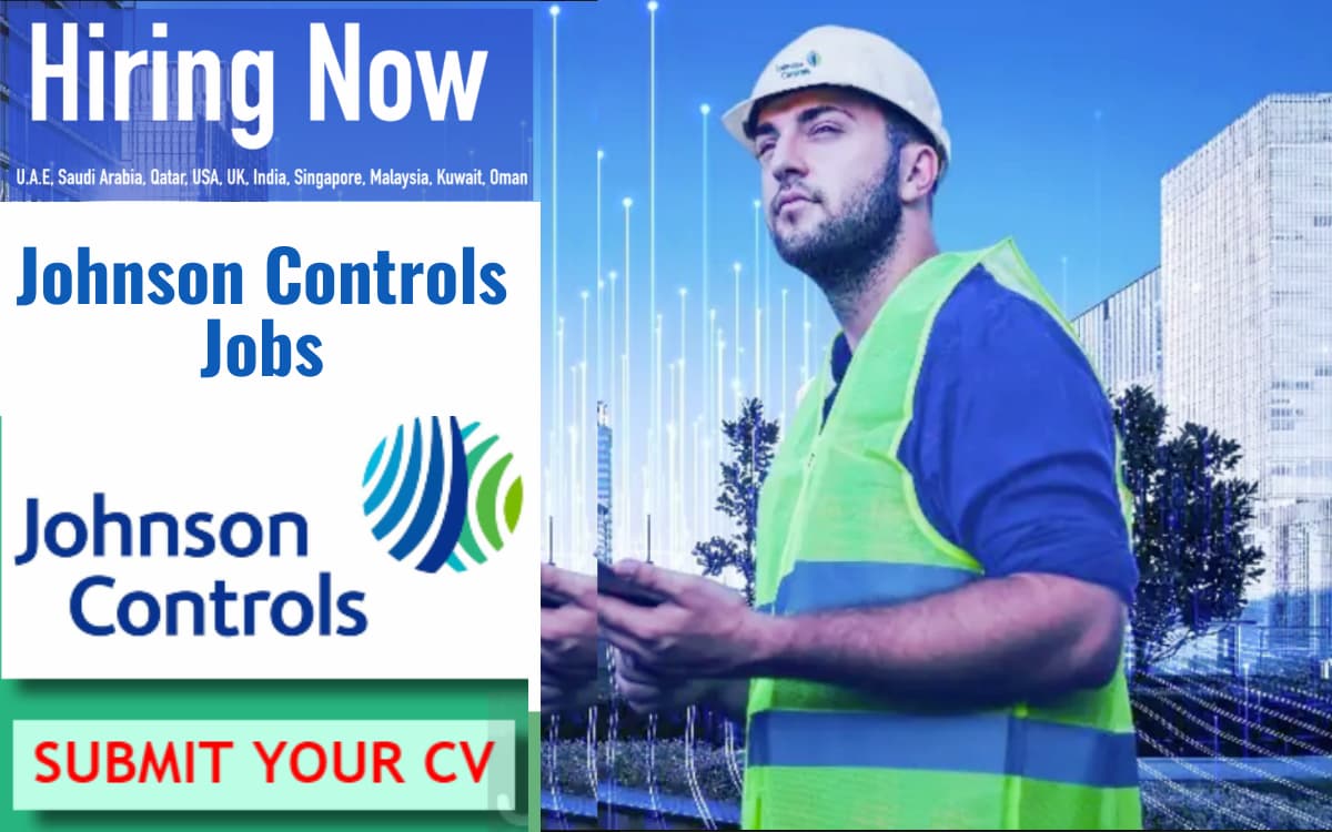 Johnson Controls Jobs UAE, KSA, Malaysia, Singapore, USA, India, UK