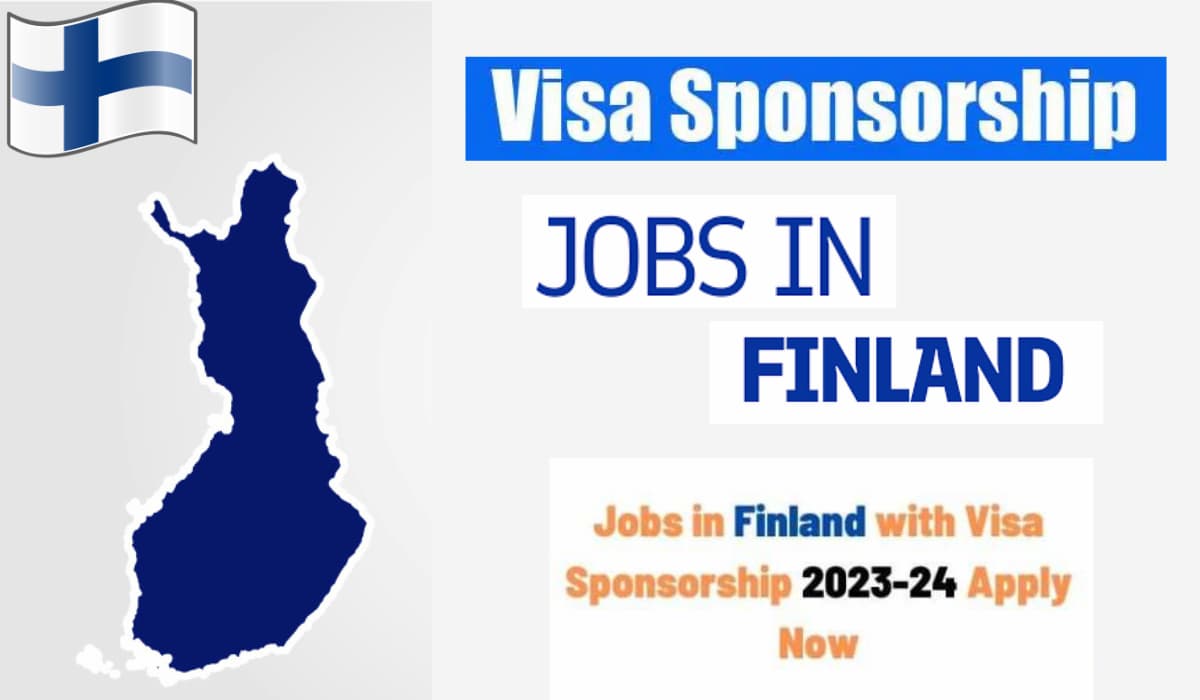 Visa Sponsorship Jobs in Finland for foreigners 2024