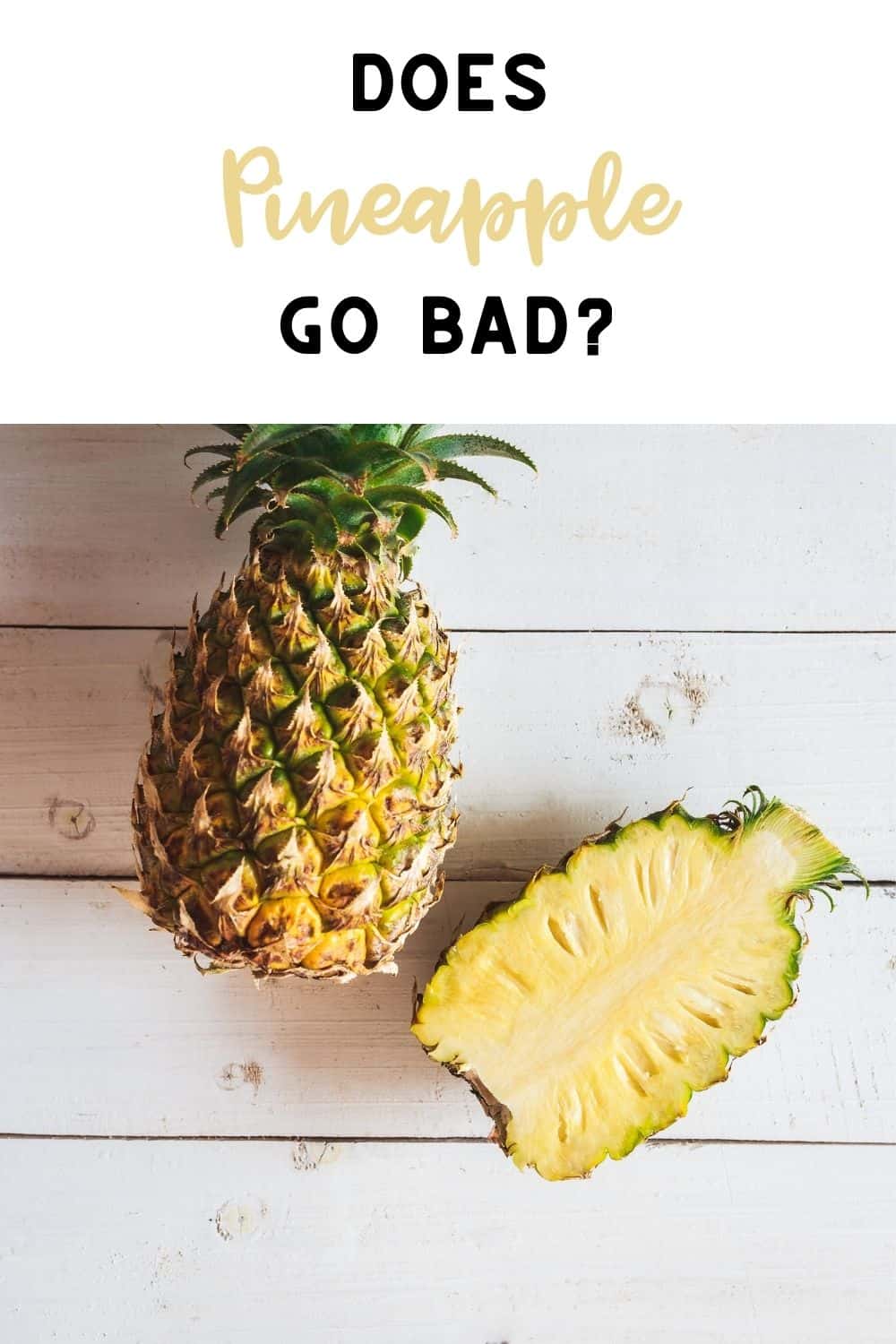 Does Pineapple Go Bad? Feed Family For Less