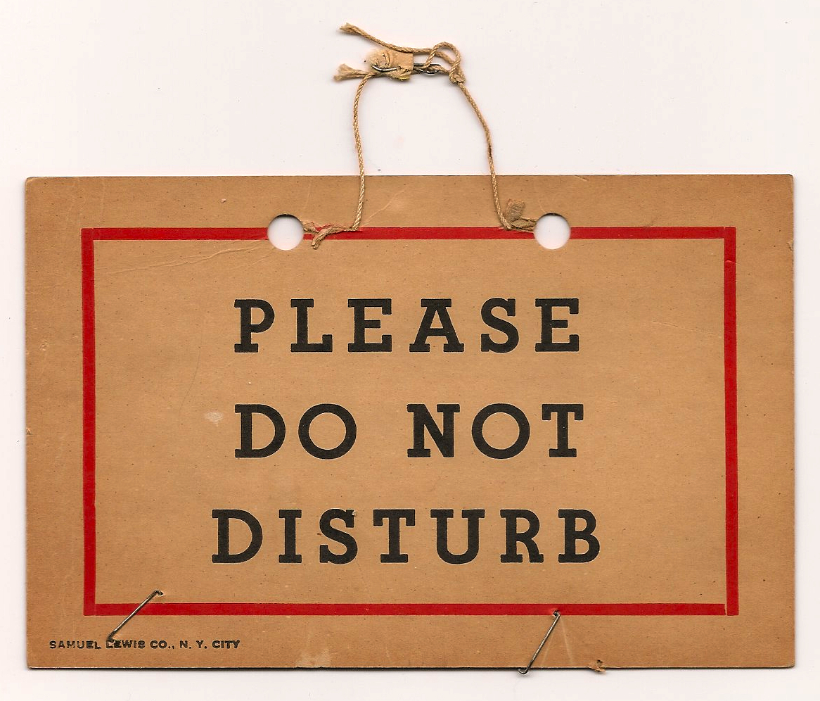 Do Not Disturb ugh!