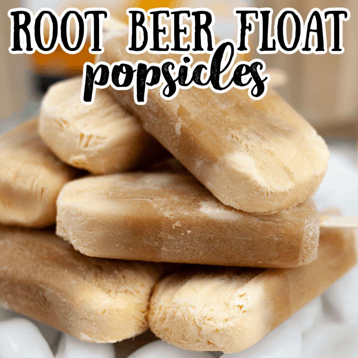 Homemade Root Beer Float Popsicles Feels Like Home™