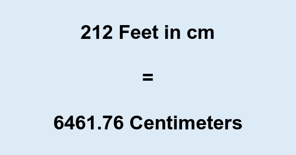 212' in cm 212 Feet to cm