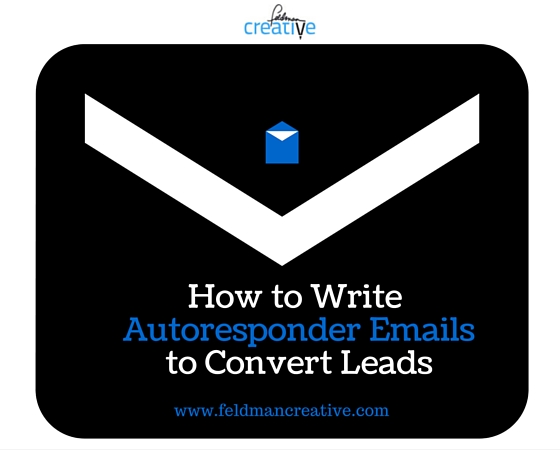 How to Write Autoresponder Emails to Convert Leads