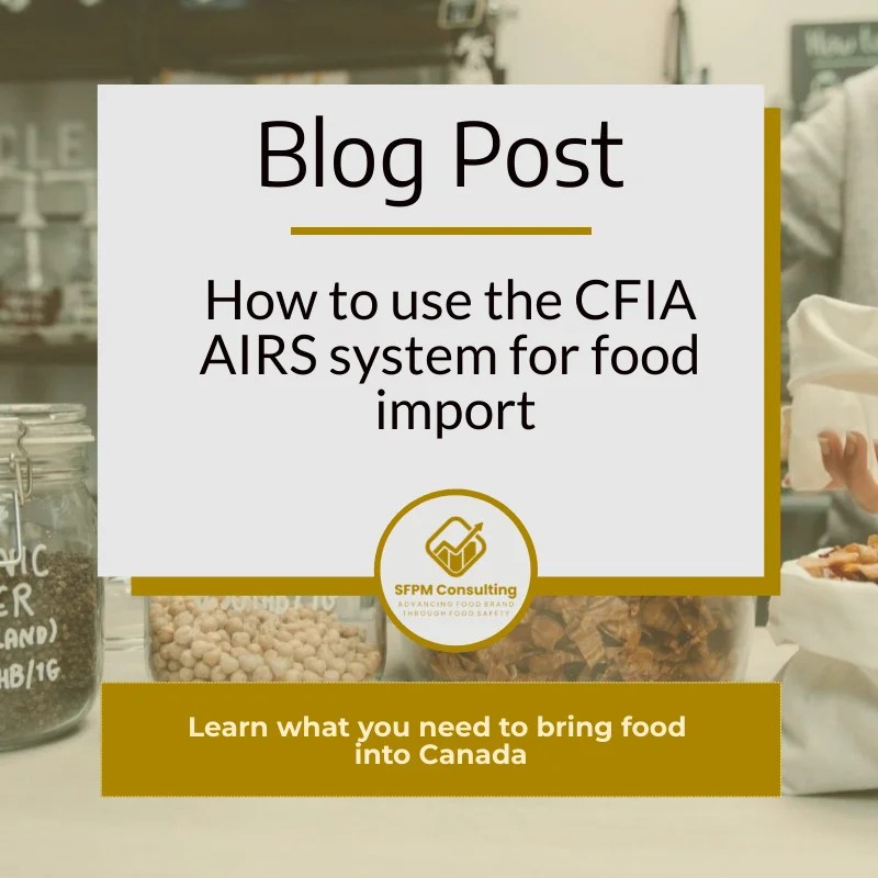 How to use the CFIA AIRS system for food import? SFPM Consulting
