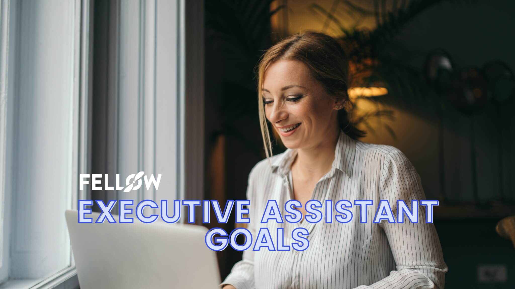 SMART Goals for Executive Assistants Importance & Examples Fellow.app