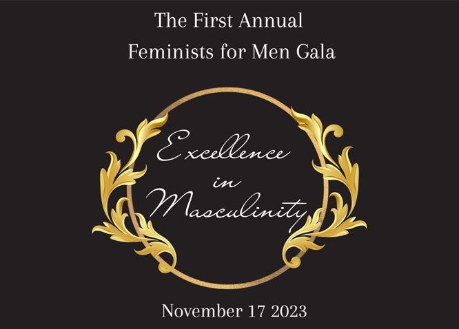 Feminism Events 2023 First Annual Gala 2023 Feminists For Men Inc.