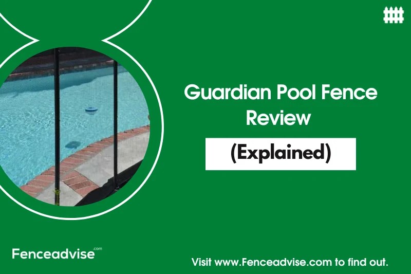 Guardian Pool Fence Review (Explained)