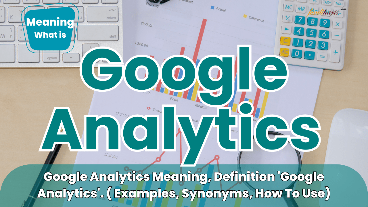 Google Analytics Meaning, Definition 'Google Analytics'