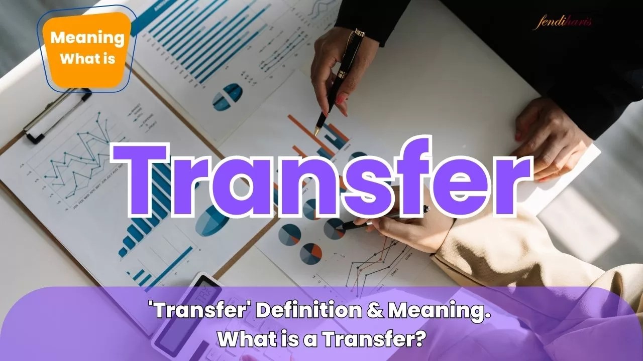 Transfer Definition & Meaning What is a Transfer?
