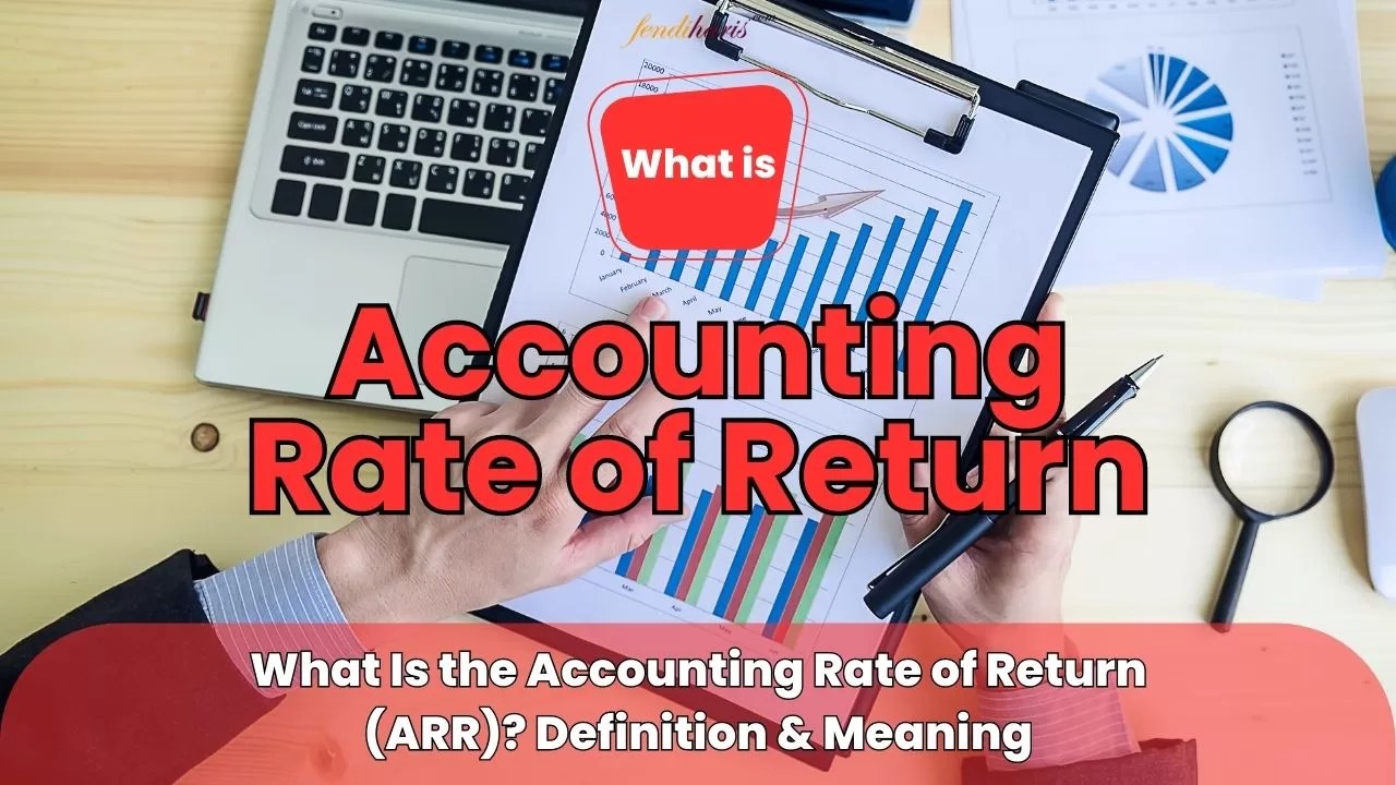 ACCOUNTING RATE OF RETURN (ARR) Definition & Meaning