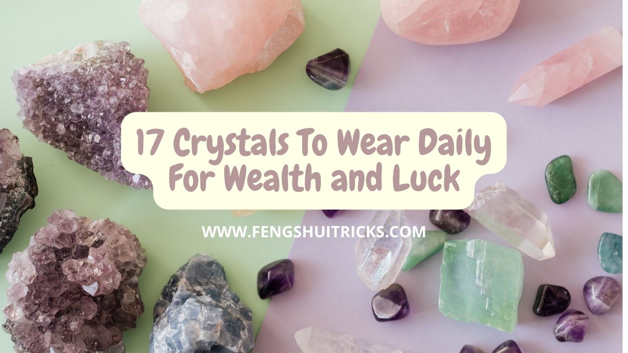 17 Crystals To Wear Daily As Per Feng Shui For Wealth