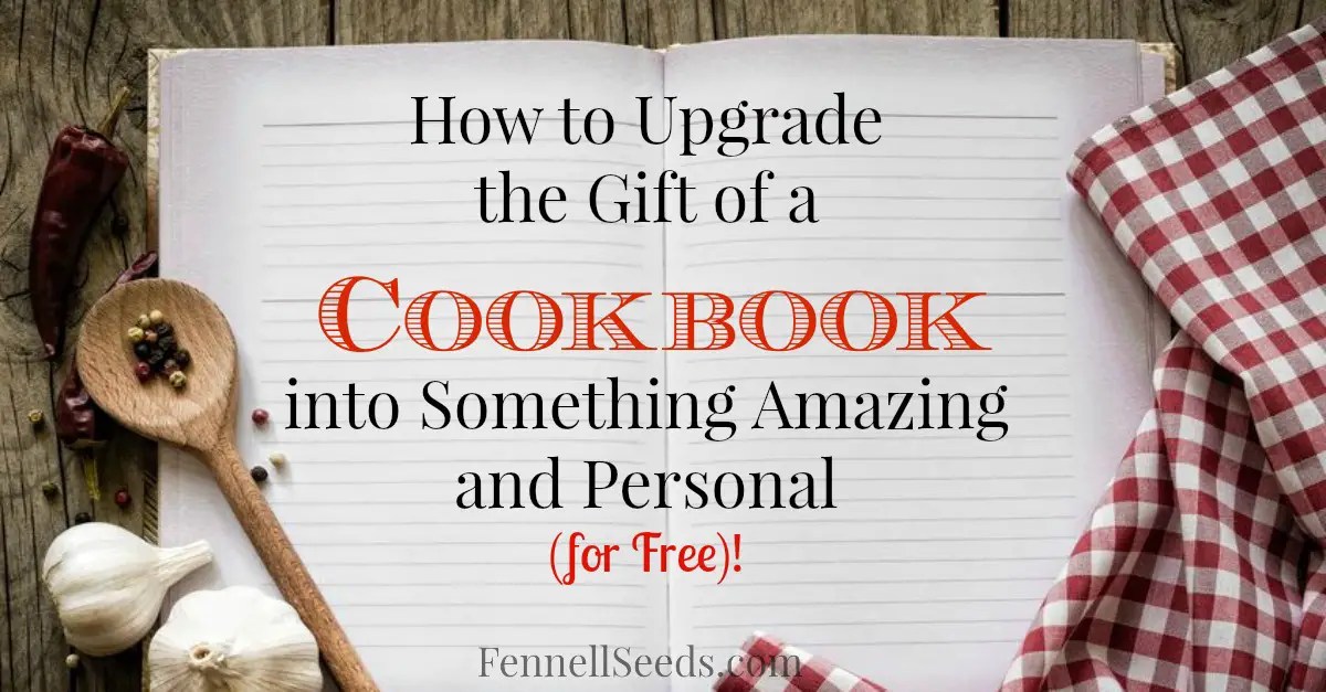 How to Upgrade the Gift of a Cookbook Into Something Amazing and