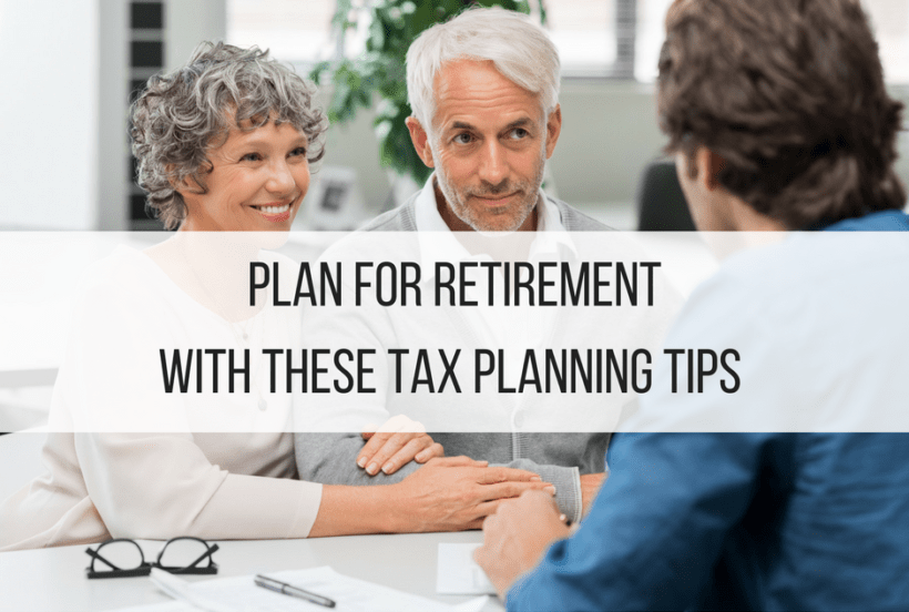 Plan for Retirement with These Tax Planning Tips Finance Tips