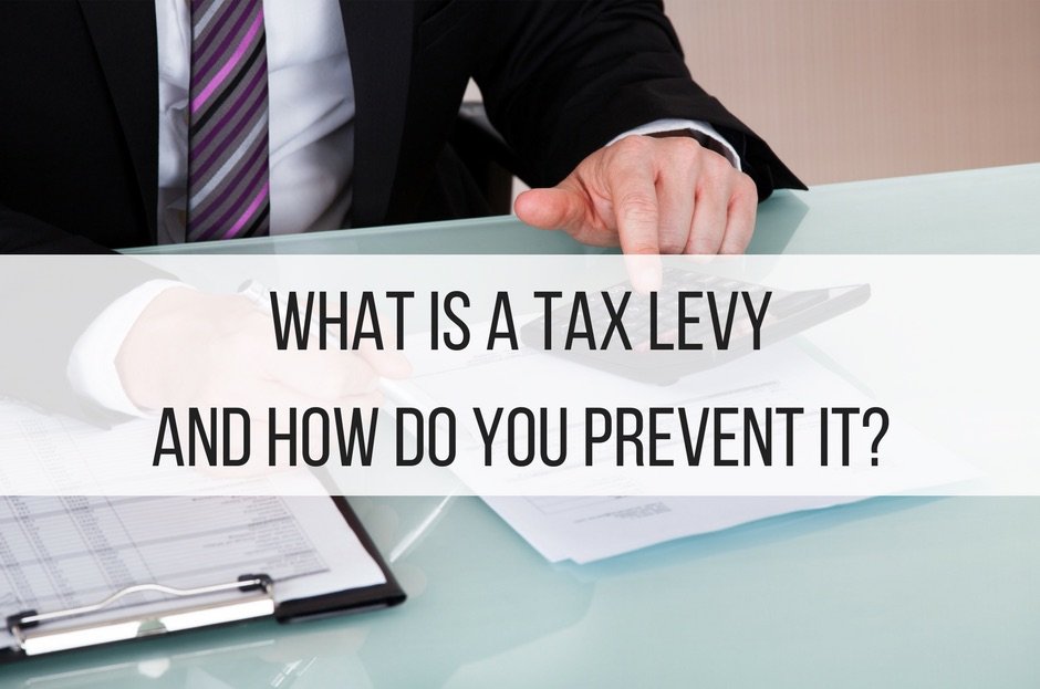 What is a Tax Levy and How Do You Prevent It? Finance Tips Business