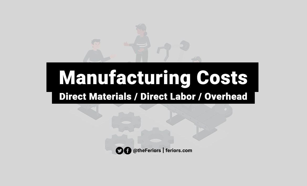 Manufacturing Cost Definition & Explained Feriors